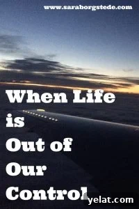 When Life is Out of Our Control
