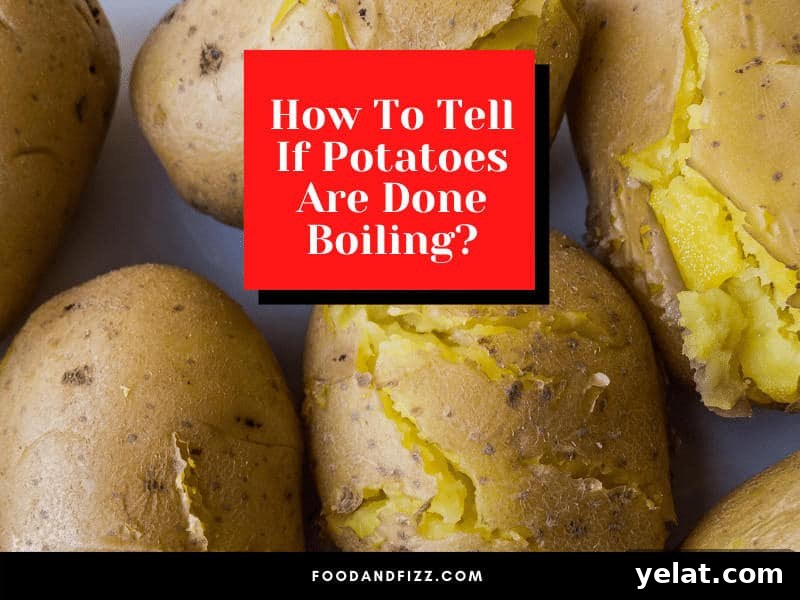 How to Tell When Potatoes Are Done Boiling: Quick Test Tips 2 How To Tell If Potatoes Are Done Boiling?